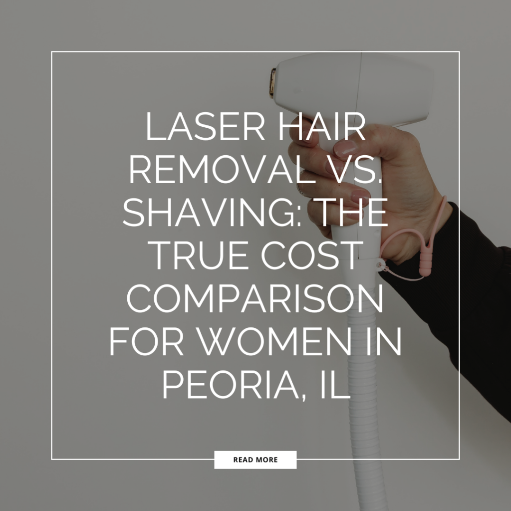 Laser hair removal cost comparison for women in Peoria IL showing smooth skin results and highlighting long-term savings versus shaving and waxing at New You Health med spa